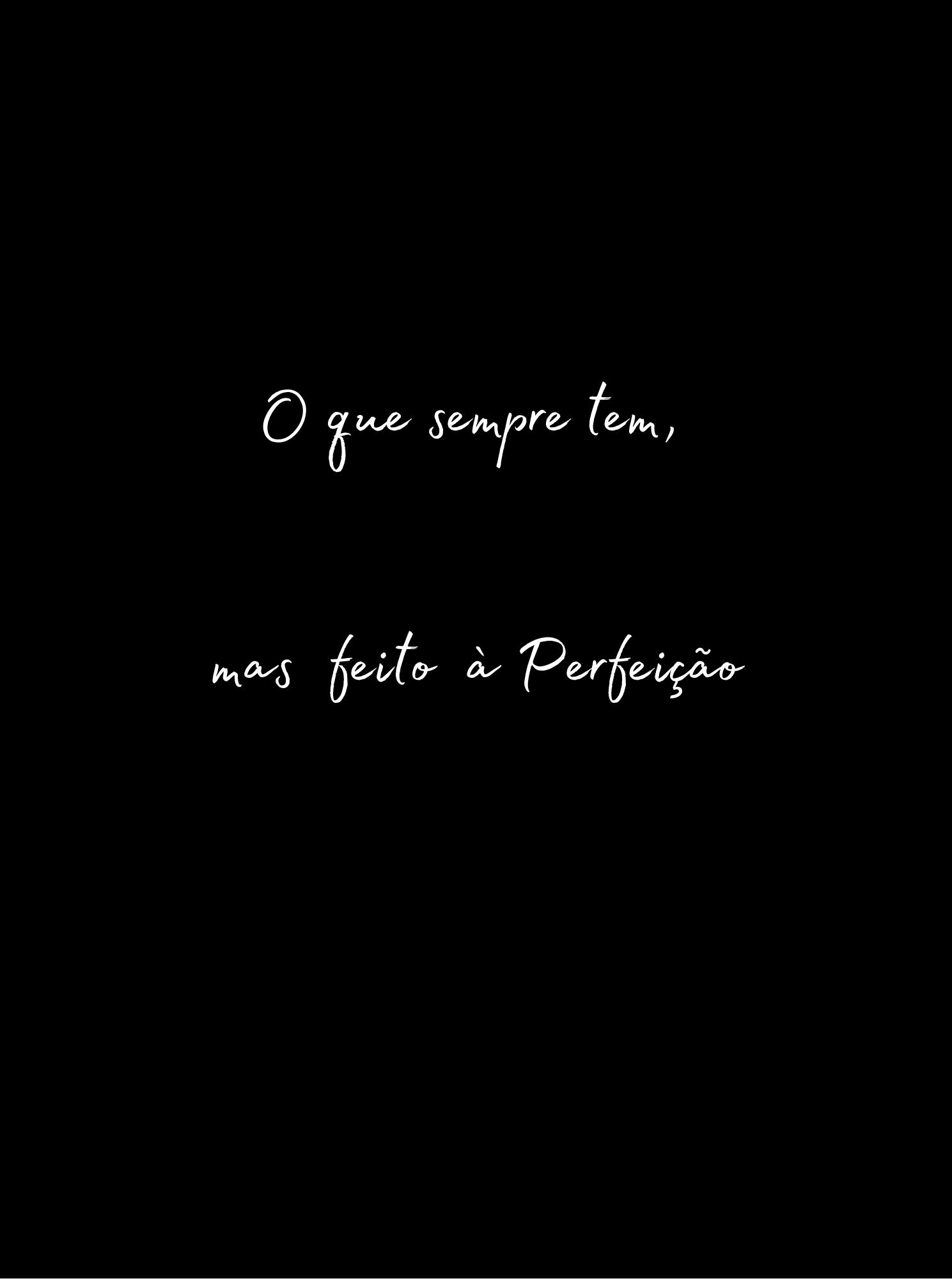 --------O NORMAL, MAS FEITO À PERFEIÇÃO-------