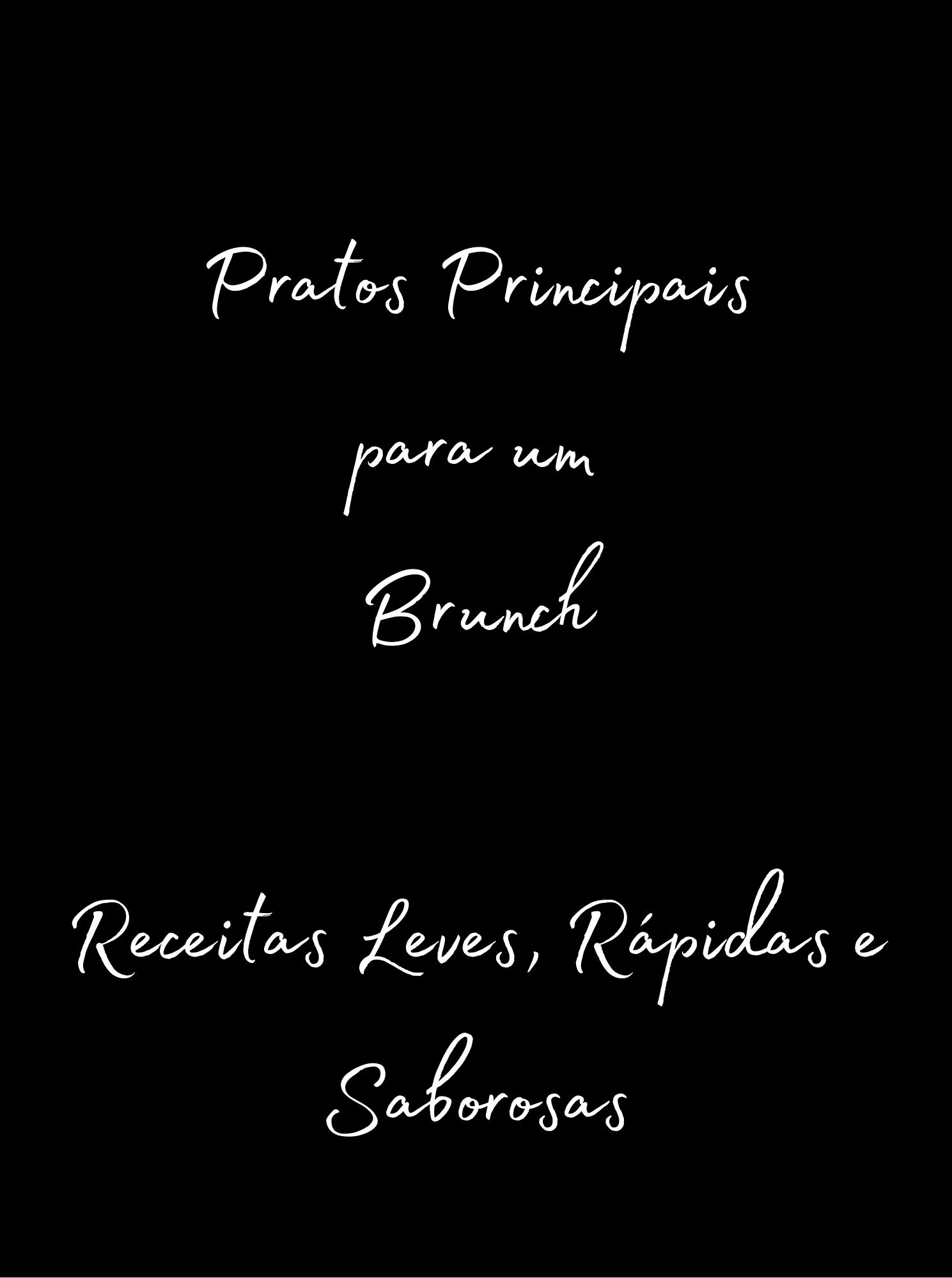 --------- PRATOS PRINCIPAIS PARA UM BRUNCH ----------